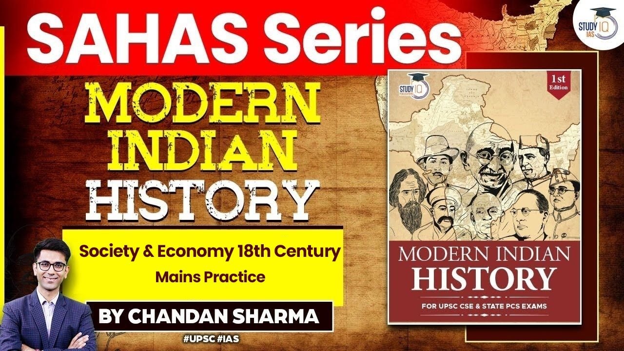 Indian Modern History | SAHAS Series | Lecture 11 - Society & Economy 18th Century | Mains Practice