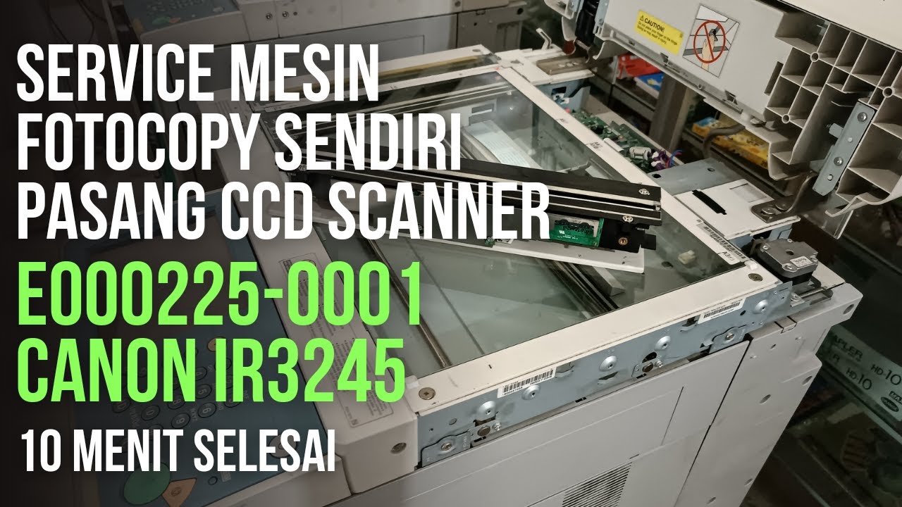 Fotocopy canon ir 3245 servis CCD/scanner yang error e000225-0001