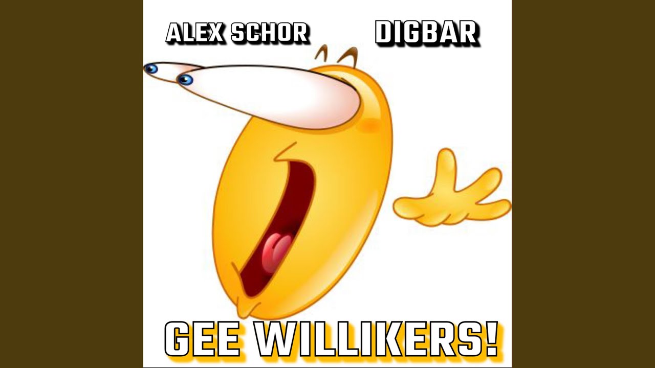 Gee Willikers!