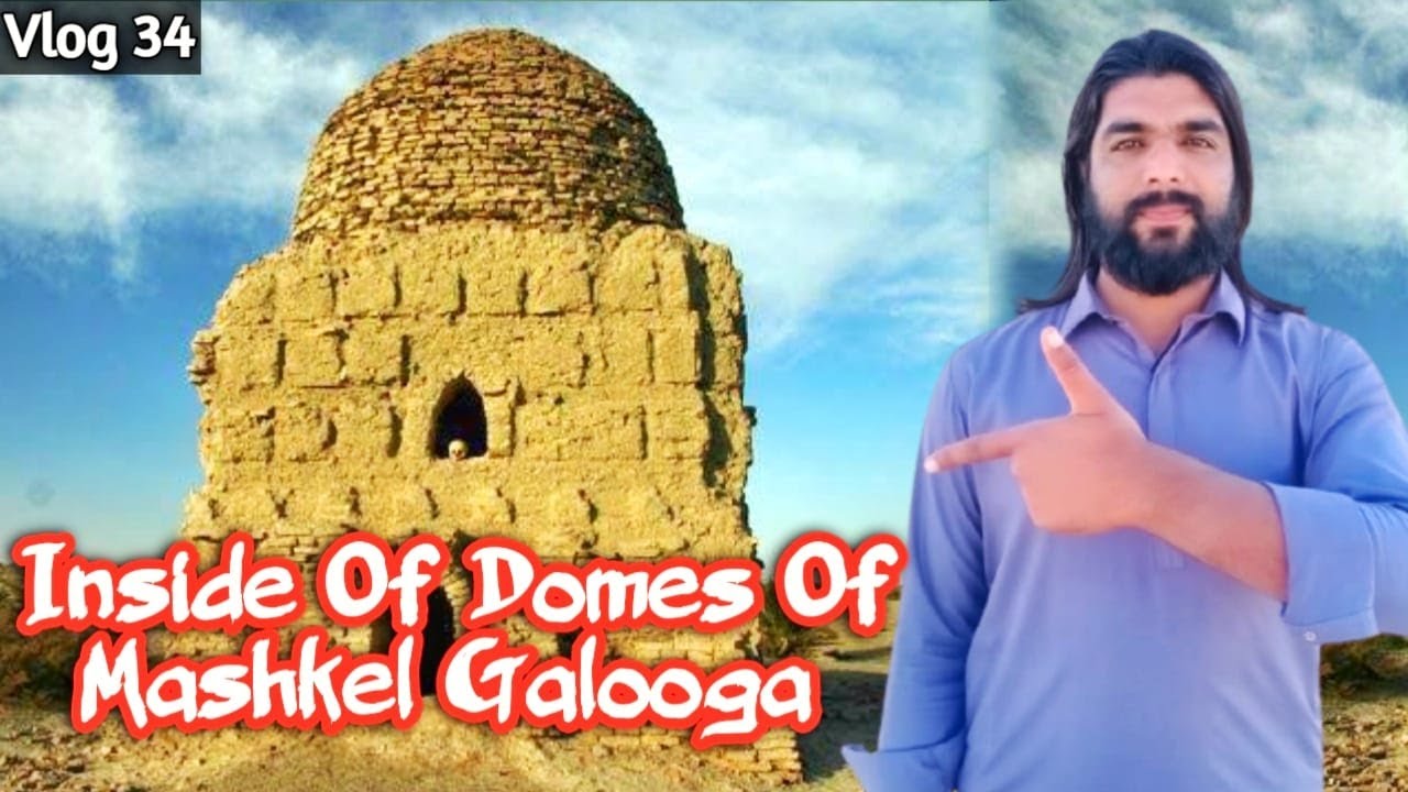 Inside of Domes of Of Mashkel Galooga Mehraaj Baloch Vlogs 2021