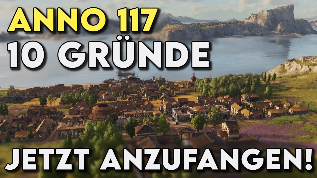 Anno 117: 10 Gründe, warum sich der Einstieg JETZT lohnt
