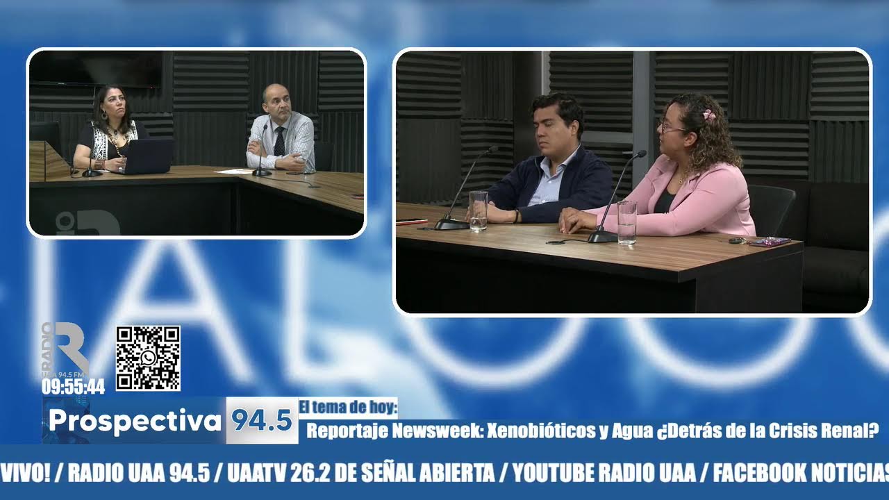 Prospectiva 94.5 - Xenobióticos y Agua ¿Detrás de la crisis renal en Aguascalientes? 18/03/26