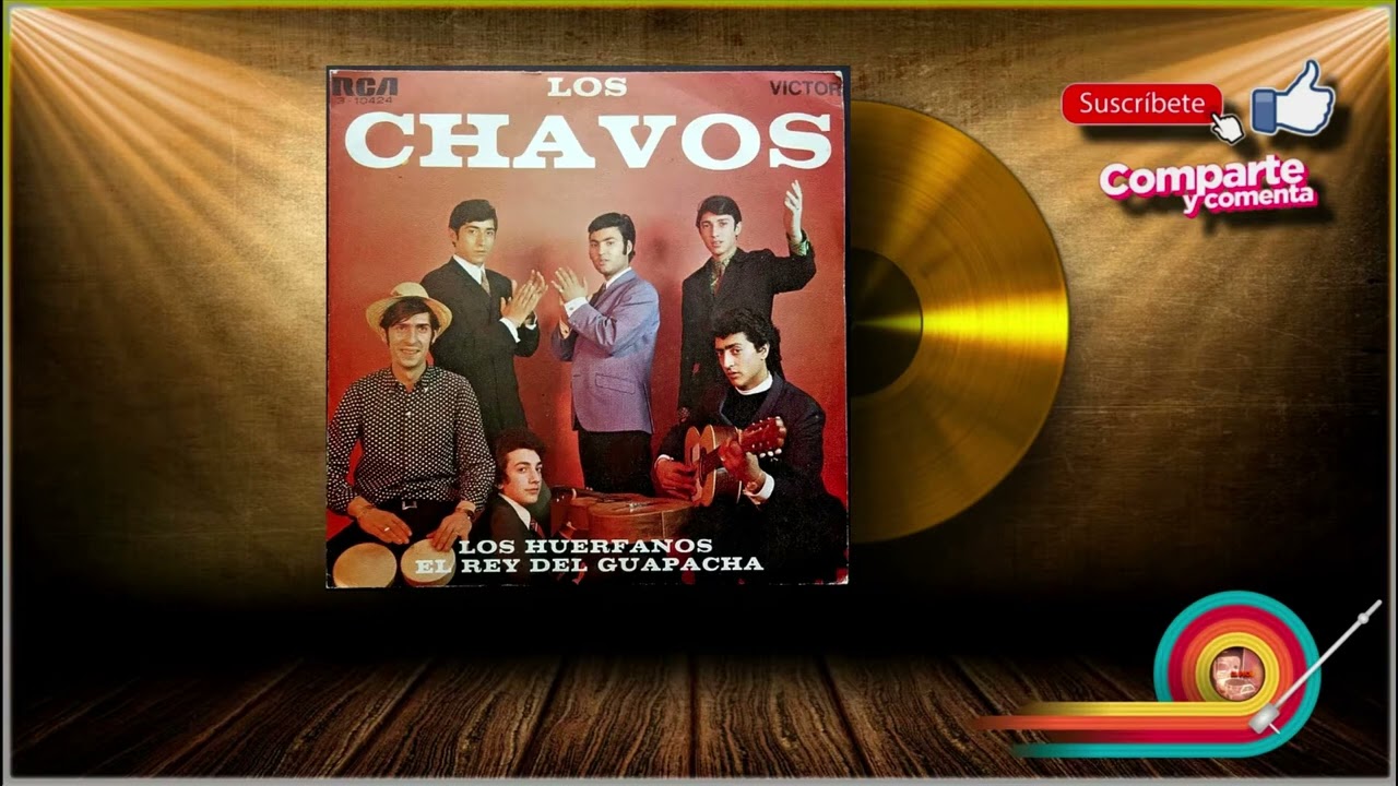 Los Chavos - Los huérfanos / El rey de guapacha