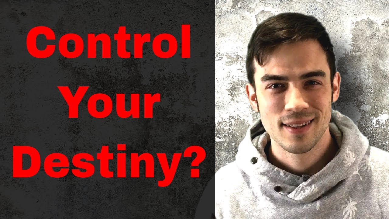Can You Control Your Destiny?