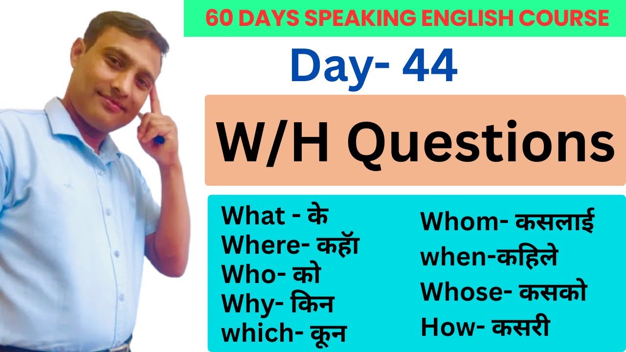 Day-44, W / H questions, How to make WH question? 60 Days speaking English course  #spokenenglish