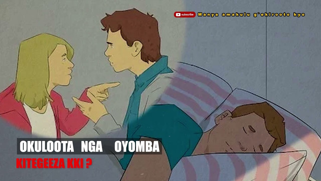 Okuloota nga oyomba (Dreaming of an argument/fight with someone ) kitegeeza kki?