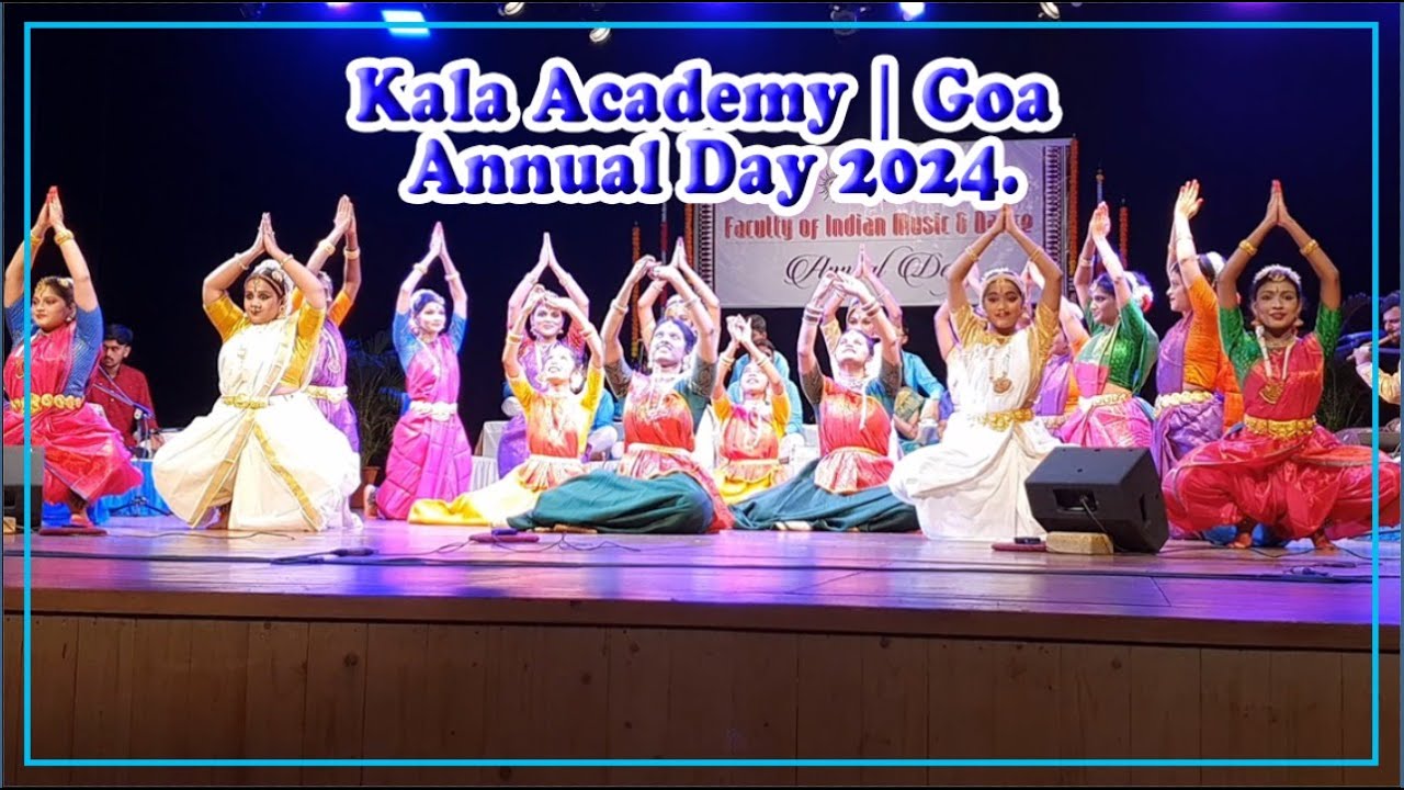 Kala Academy | Goa | Indian Music & Dance | Annual Day 2024