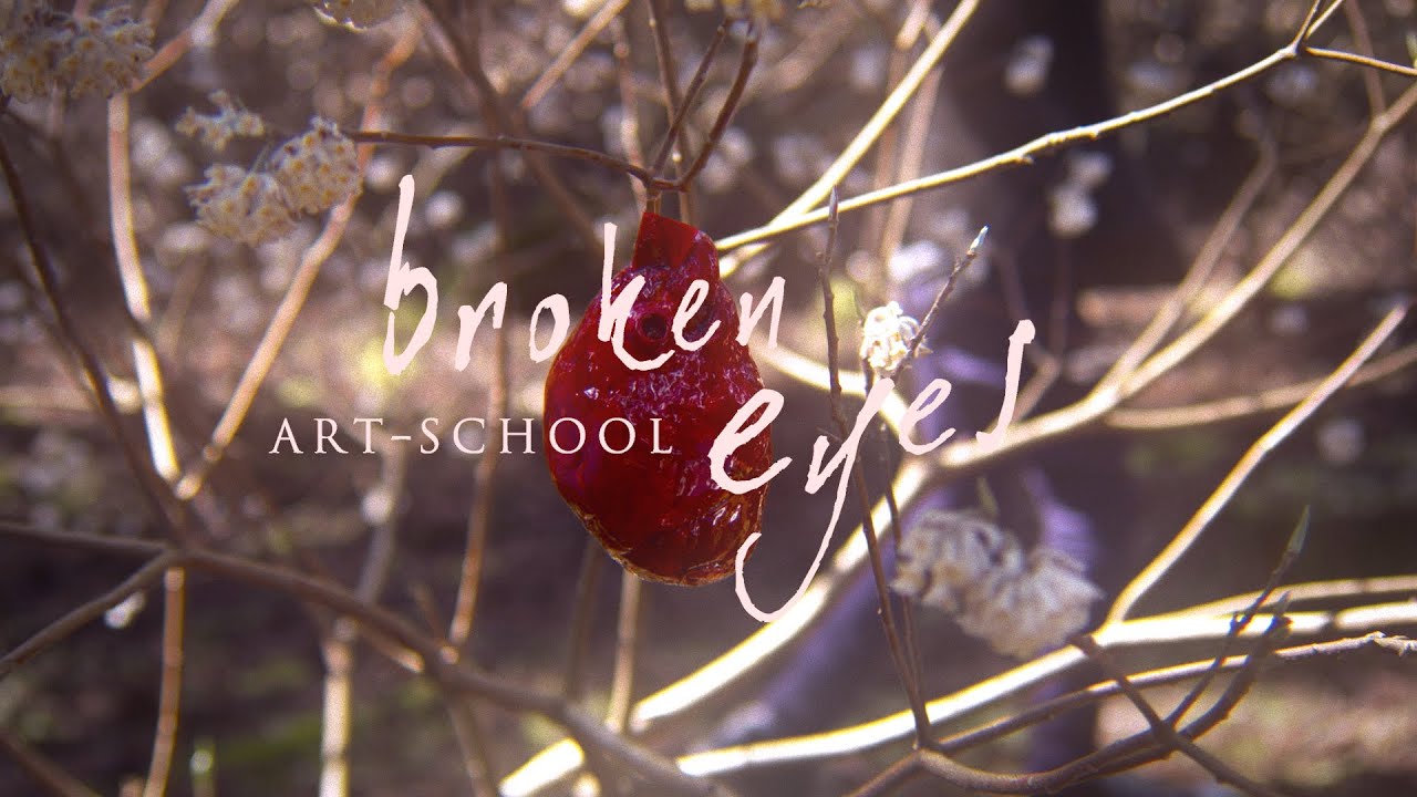 ART-SCHOOL「broken eyes」MUSIC VIDEO