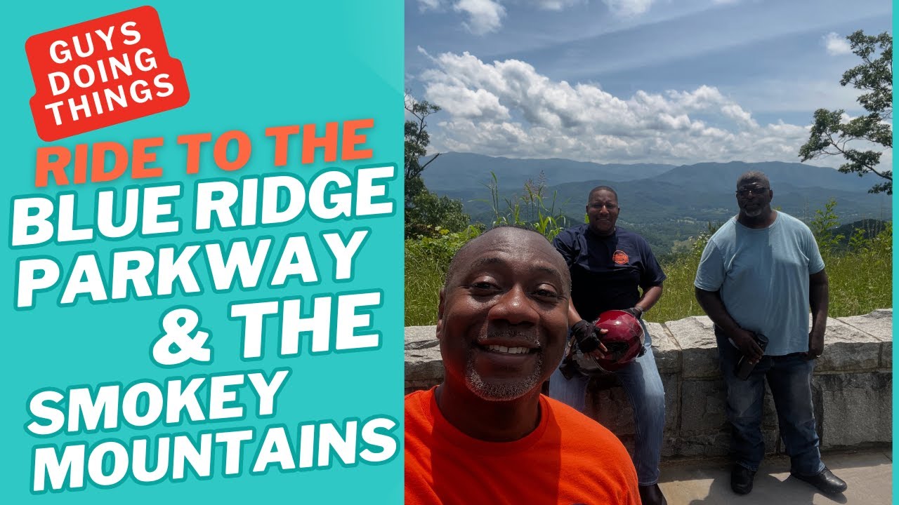 Guys Doing Things Go Ride The Blue Ridge Park Way And The Smokey Mountains.