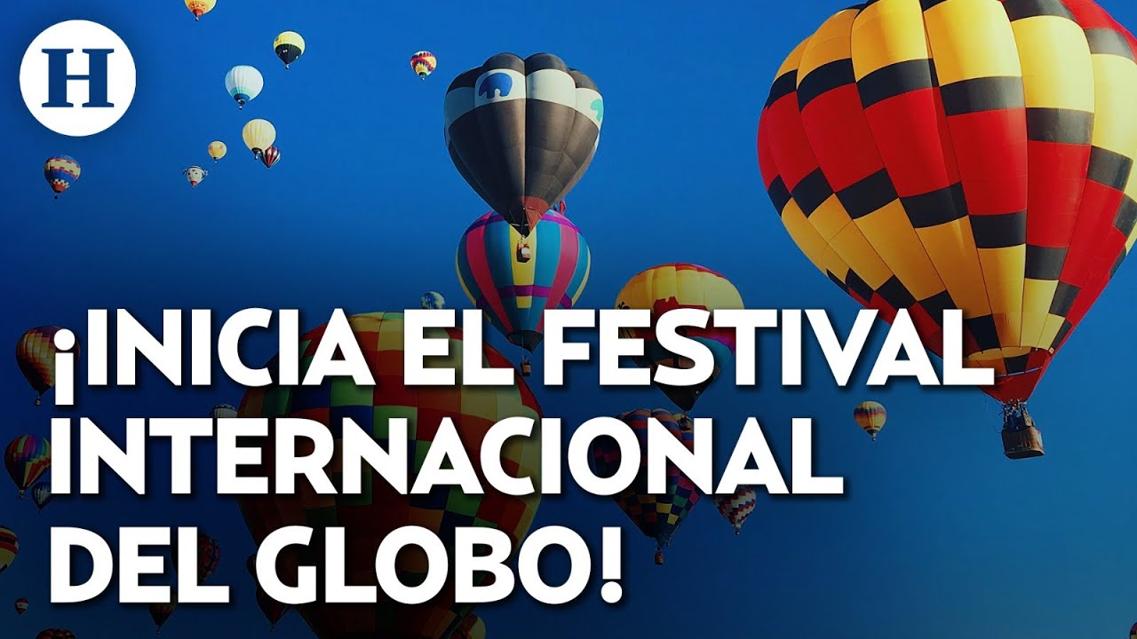 ¡Más de 200 globos aerostáticos en cielo de León! Así se vive el Festival Internacional del Globo