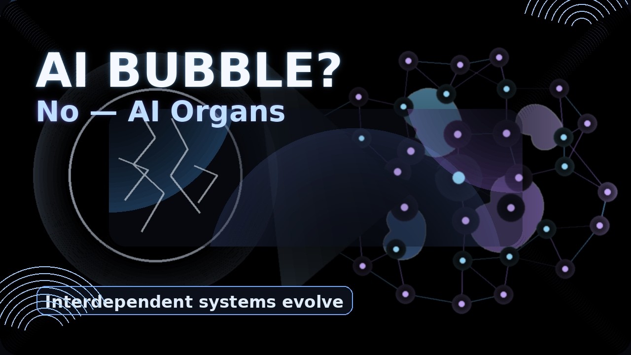 The AI Bubble does not Exist. AI is Alive and the Bubble is the AI's Organs.