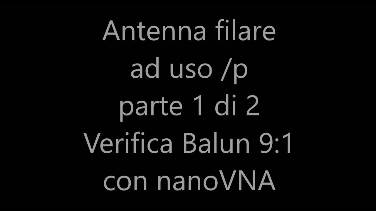 Antenna /p con Balun 9:1 parte 1 di 2
