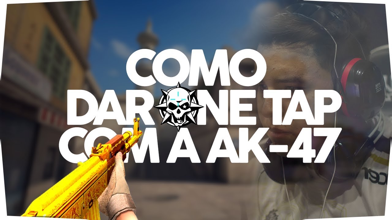 COMO DAR ONE TAPS COM A AK-47 (ALGUMAS DICAS)