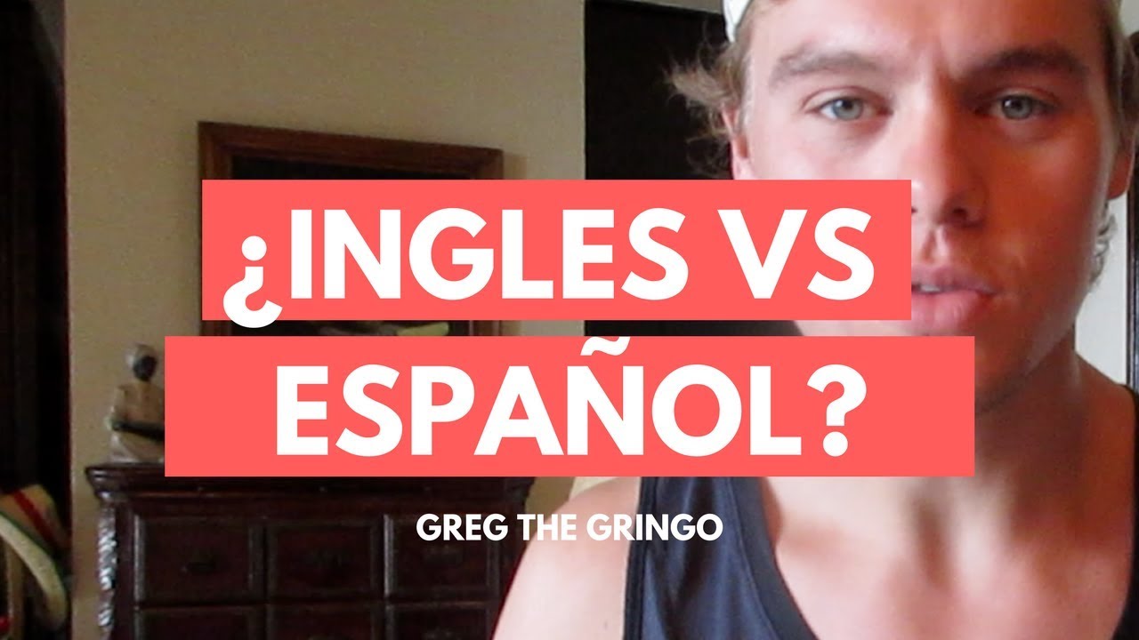 Inglés vs español ¿Qué idioma es más difícil? // Greg the Gringo Hablando Español