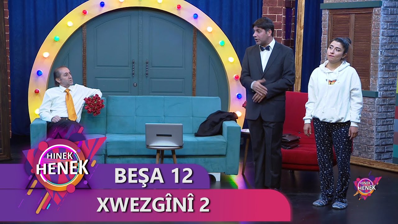 XWEZGÎNÎ 2  - HINEK HENEK - BEŞA 12