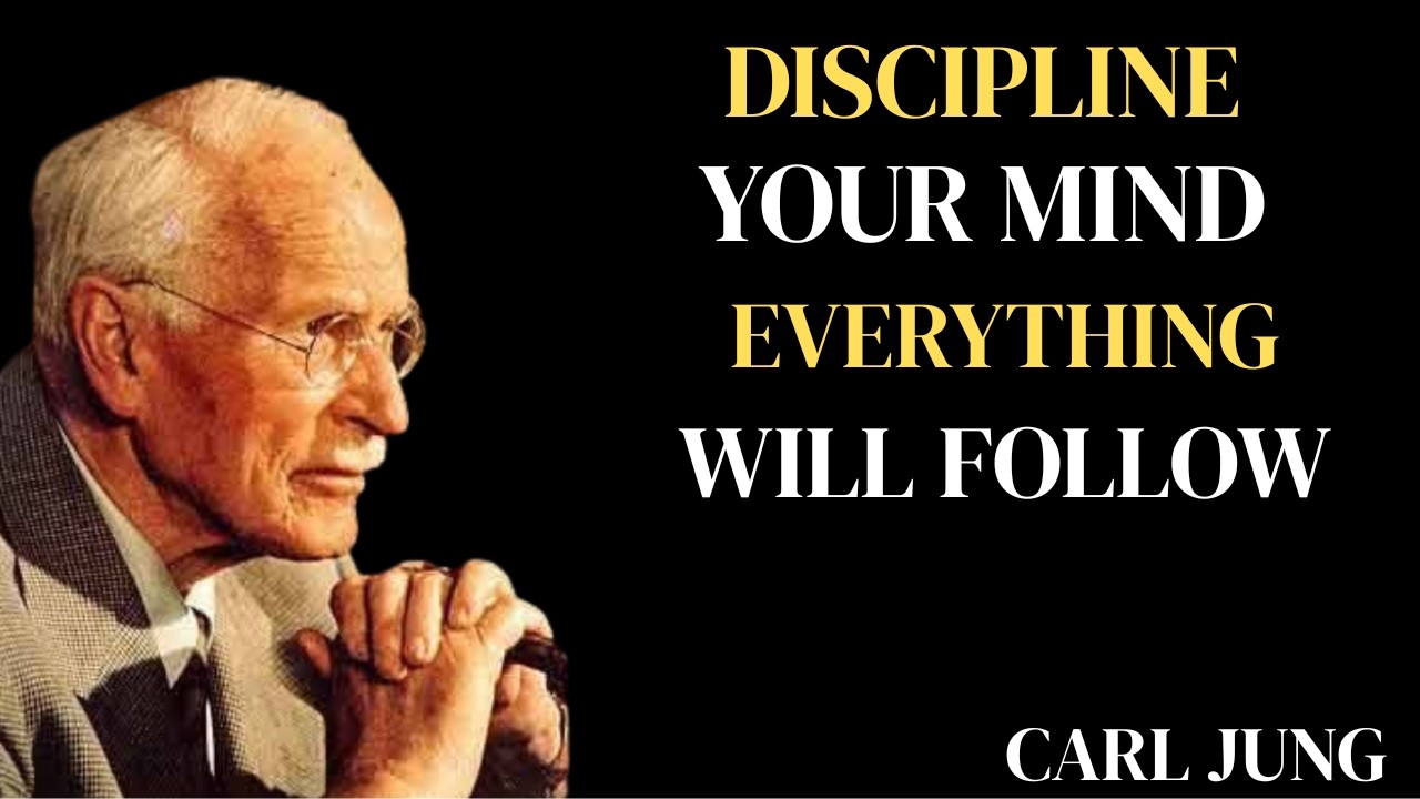 Discipline Your Mind to Achieve Success, Everything Else Follows best speech by CARLJUNG
