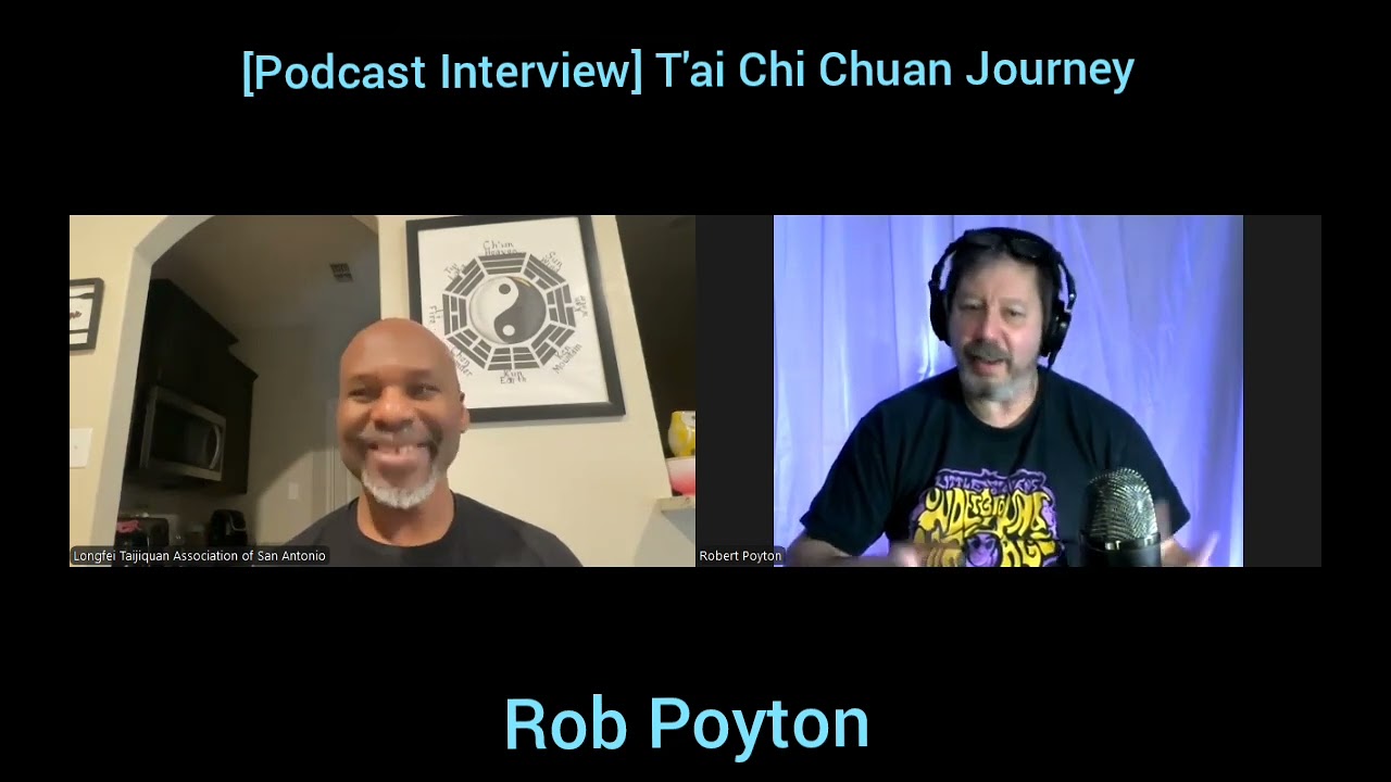 [Podcast Interview] T'ai Chi Chuan Journey: Rob Poyton
