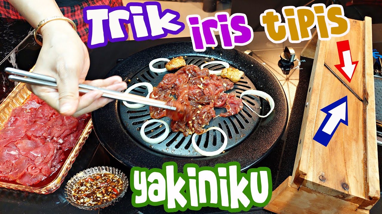 Barbeque di Rumah - Trik iris daging tipis - Yakiniku