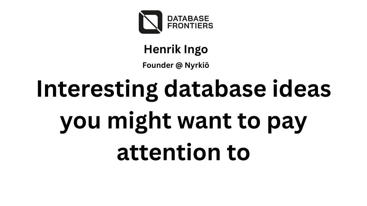 Interesting Database Ideas You Might Want to Pay Attention to at Database Frontiers 2025