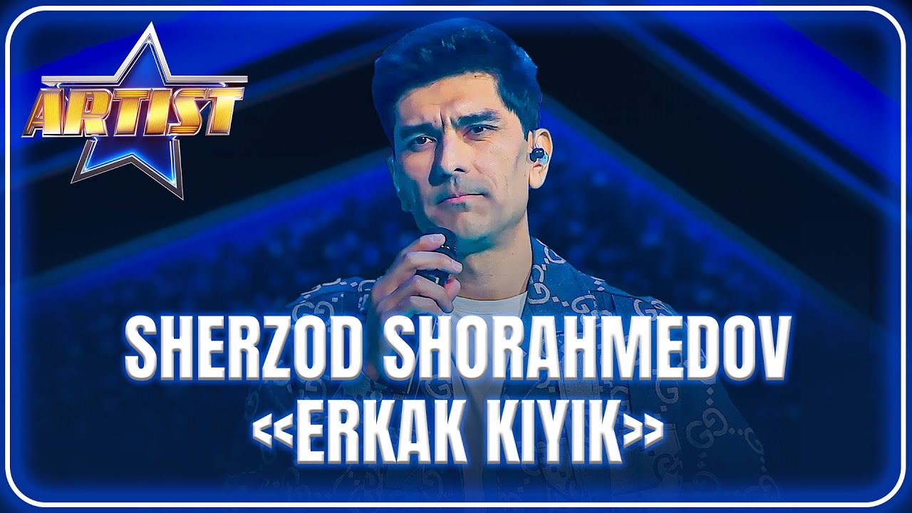 ARTIST SUPER MAVSUM - SHERZOD SHORAHMEDOV | ERKAK KIYIK