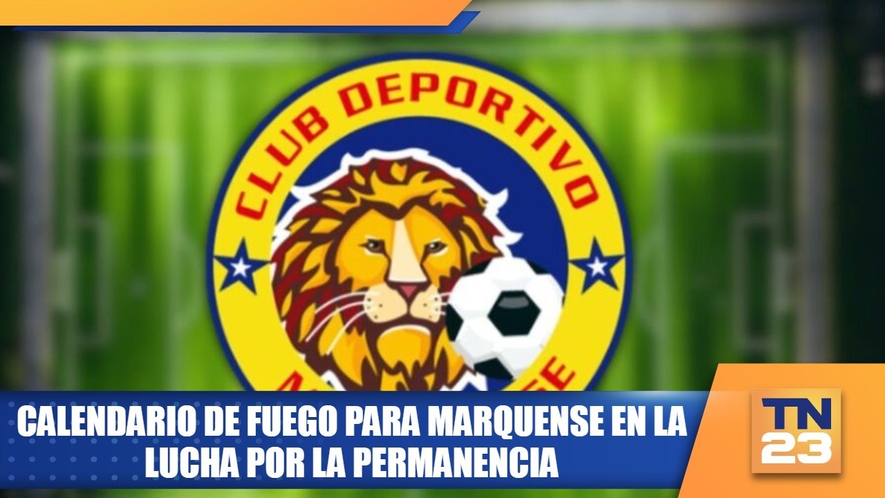 Calendario de fuego para Marquense en la lucha por la permanencia