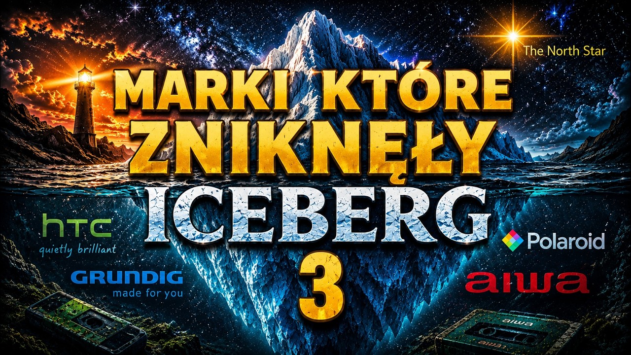 Dlaczego marki, które znał każdy zniknęły? Iceberg 3