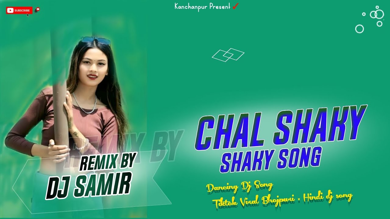 Chal_Shaky_Shaky_Song_Tiktok_Viral_Hindi___Bhojpuri_Dj_Song_Mix_By_DjSamirRemix
