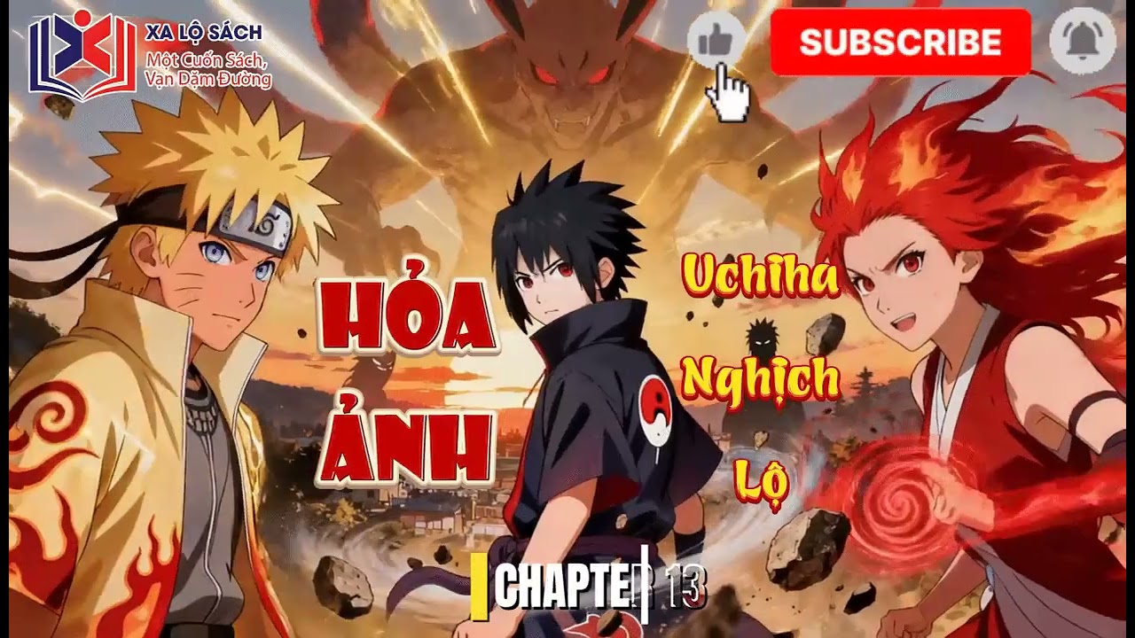 [ Truyện Audio ] Tập 13  - Hỏa Ảnh : Uchiha Nghịch Lộ
