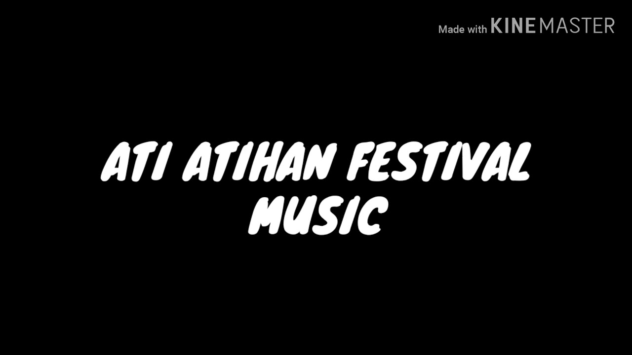 ATI ATIHAN FESTIVAL MUSIC REMIX