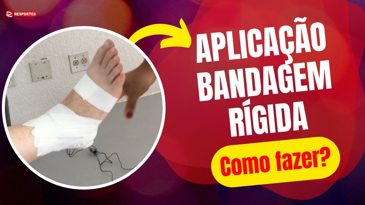 Como fazer a aplicação de BANDAGEM RÍGIDA no ENTORSE DE TORNOZELO?