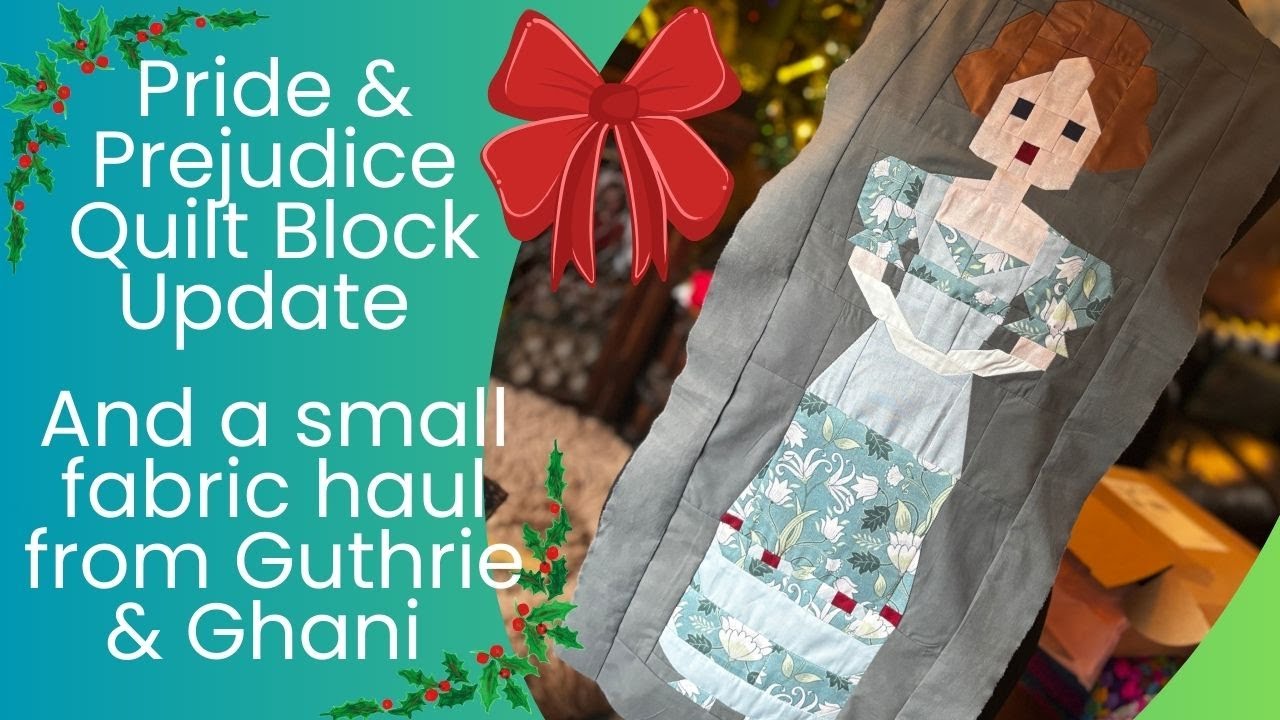 Pride & Prejudice Quilt Block Update and Fabric Haul!