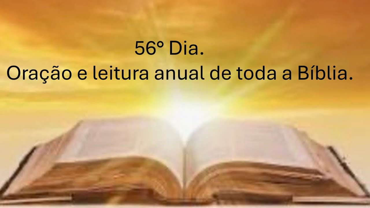 56° Dia. Oração e leitura anual da Bíblia.