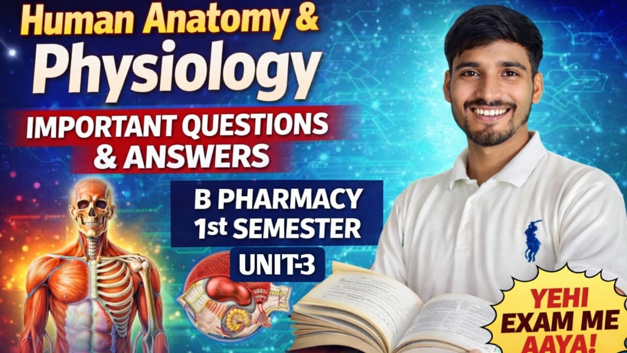 Human anatomy and Physiology B. pharm 1st semester important questions and solutions  | Unit 3 done