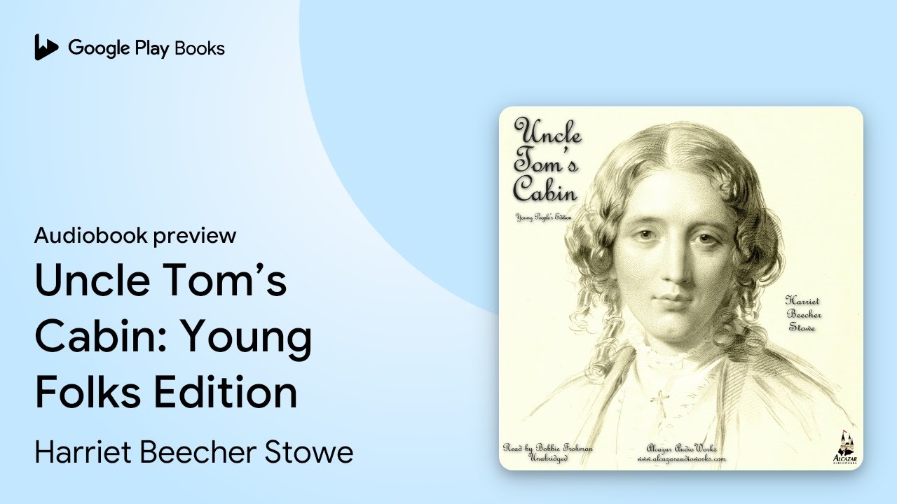 Uncle Tom&rsquo;s Cabin: Young Folks Edition by Harriet Beecher Stowe &middot; Audiobook preview