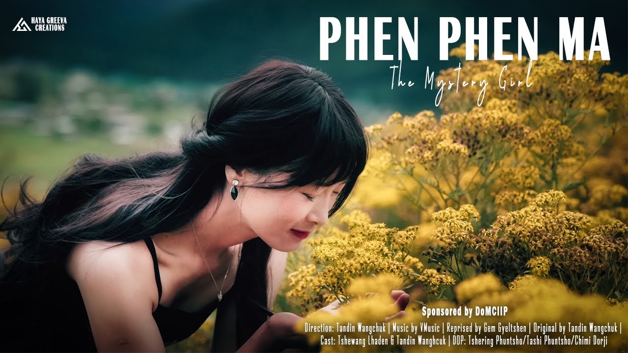 Phen Phen Ma by Gem Gyeltshen | Haya Greeva Creations | @vmusicbhutan