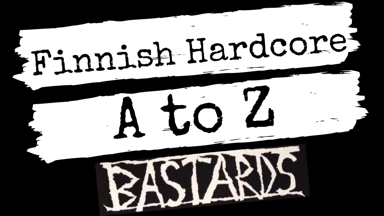 Finnish Hardcore A to Z - Bastards