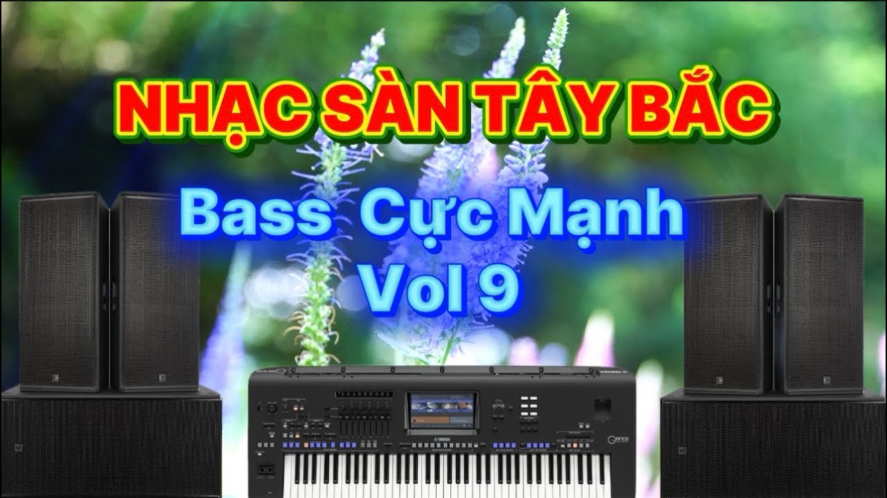 ✅ Nhạc Sàn Tây Bắc Mới Nhất 2026 Bass Cực Mạnh Vol 9 / Dance Cực Phê !