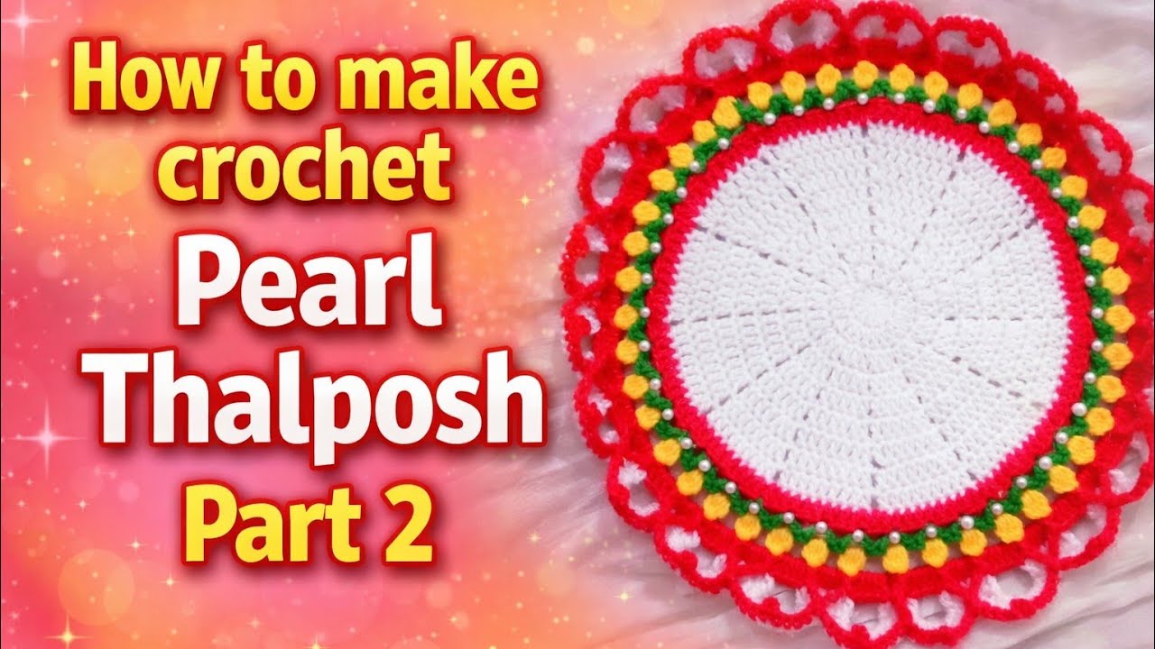 How to make crochet Pearl Thalposh Part 2. Easy for beginners 
