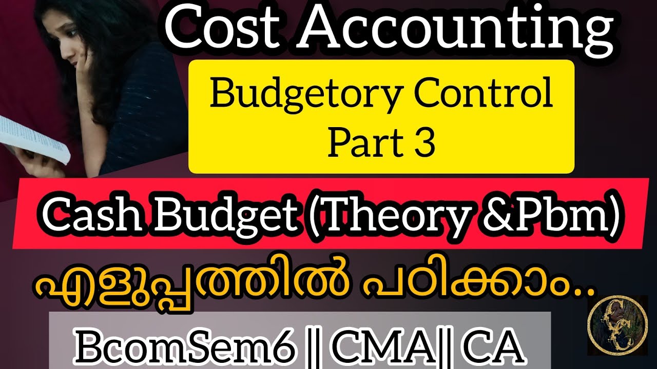 Cash Budget || Budgetory Control || Part 3 || Cost Accounting || Commerce Companion