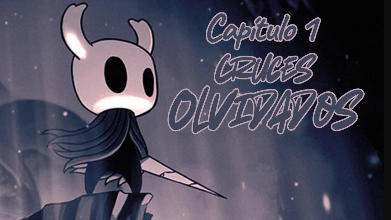 El caballero llega a Hallownest Capitulo 1 - Cruces Olvidados