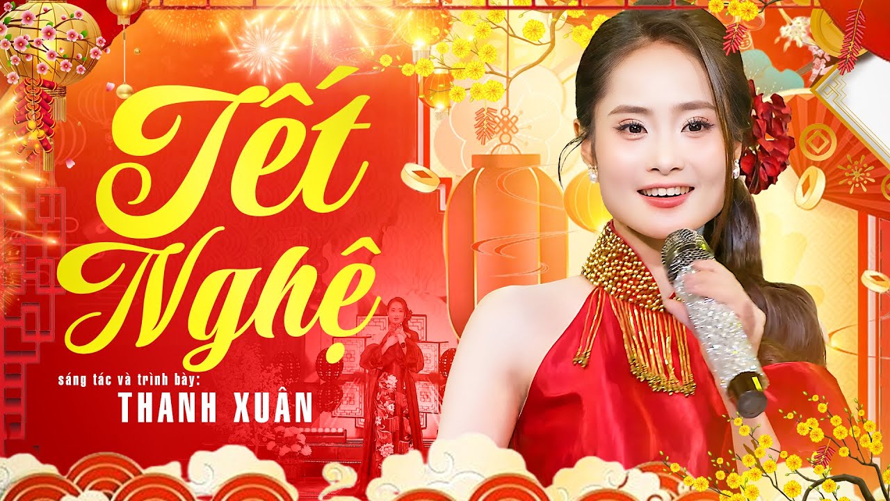 TẾT NGHỆ - Thanh Xuân 🌸 Nhạc Xuân Xứ Nghệ Rộn Ràng Đón Tết