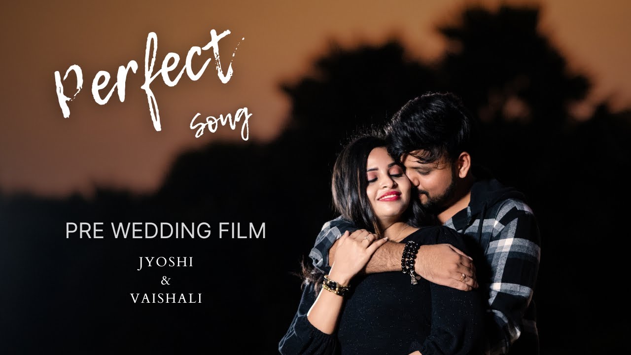 Ed sheeran - Perfect |❤️Jyoshi & Vaishali ❤️|Best pre wedding song I 4k