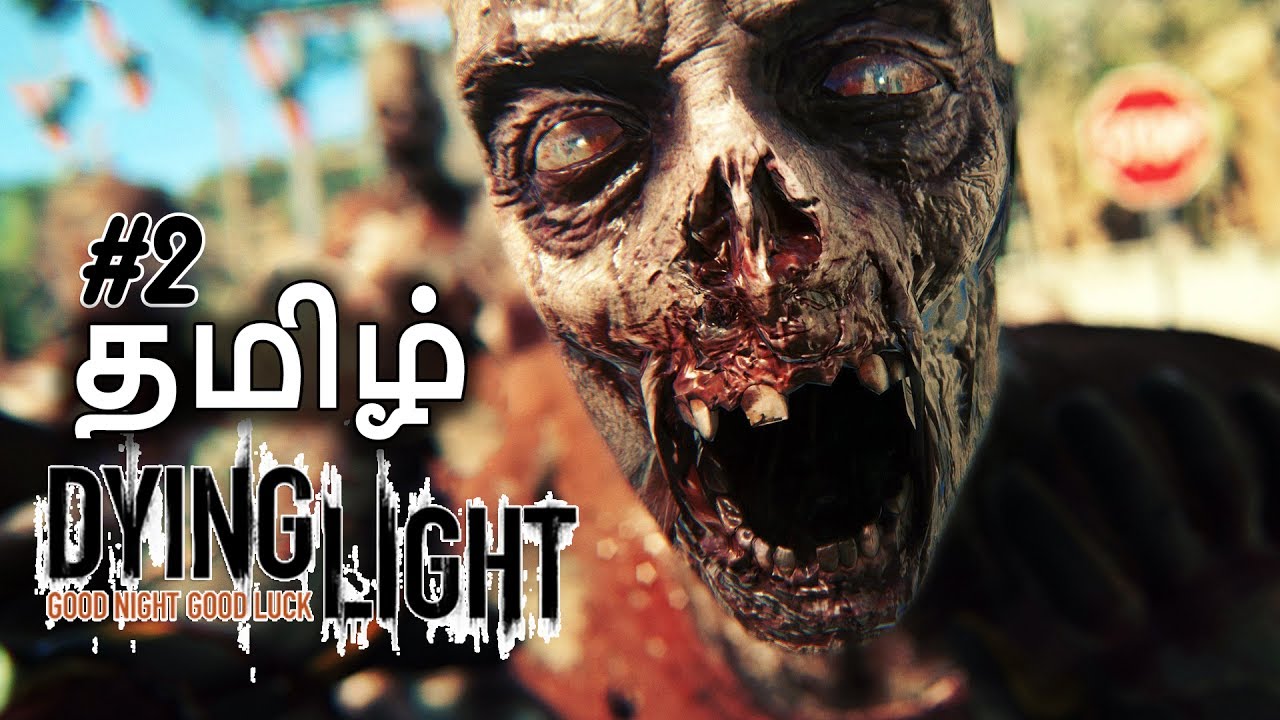 Dying Light Live stream with Friends #2 Tamil