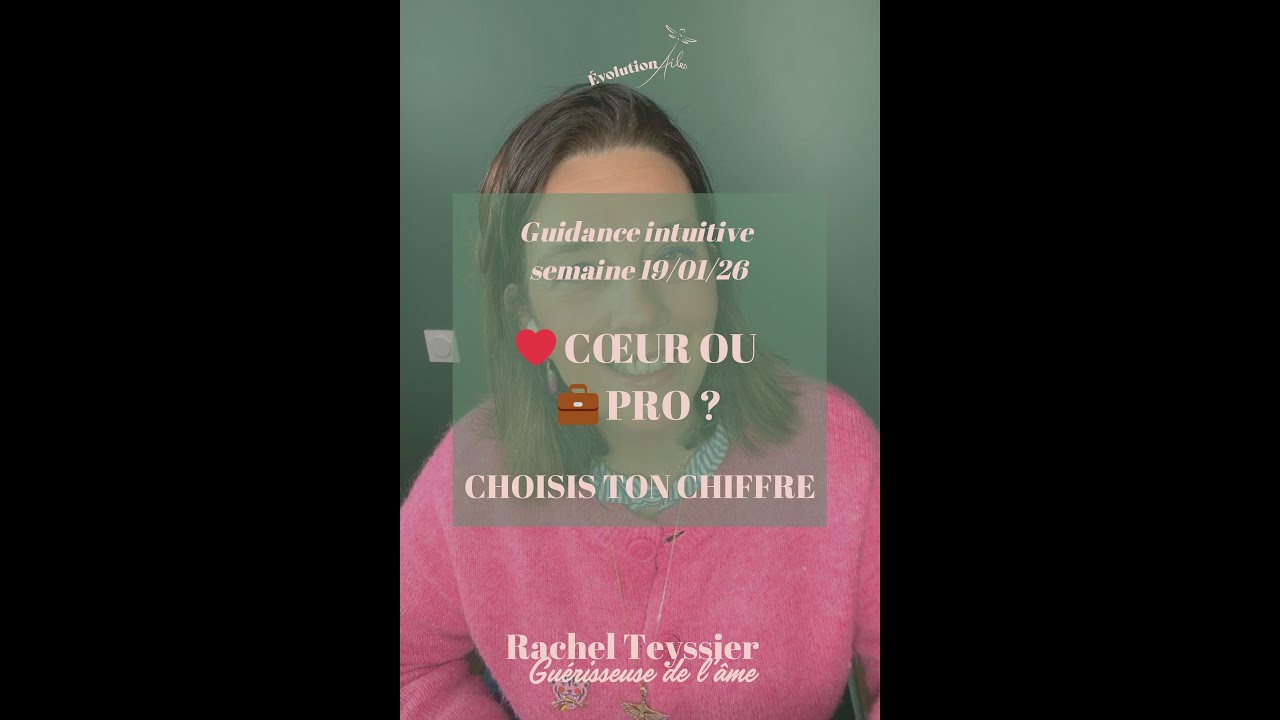 Coeur, Travail, et si tu recevais 2 messages différents ?🔮 Guidance semaine 19/01 - Rachel Teyssier🧚