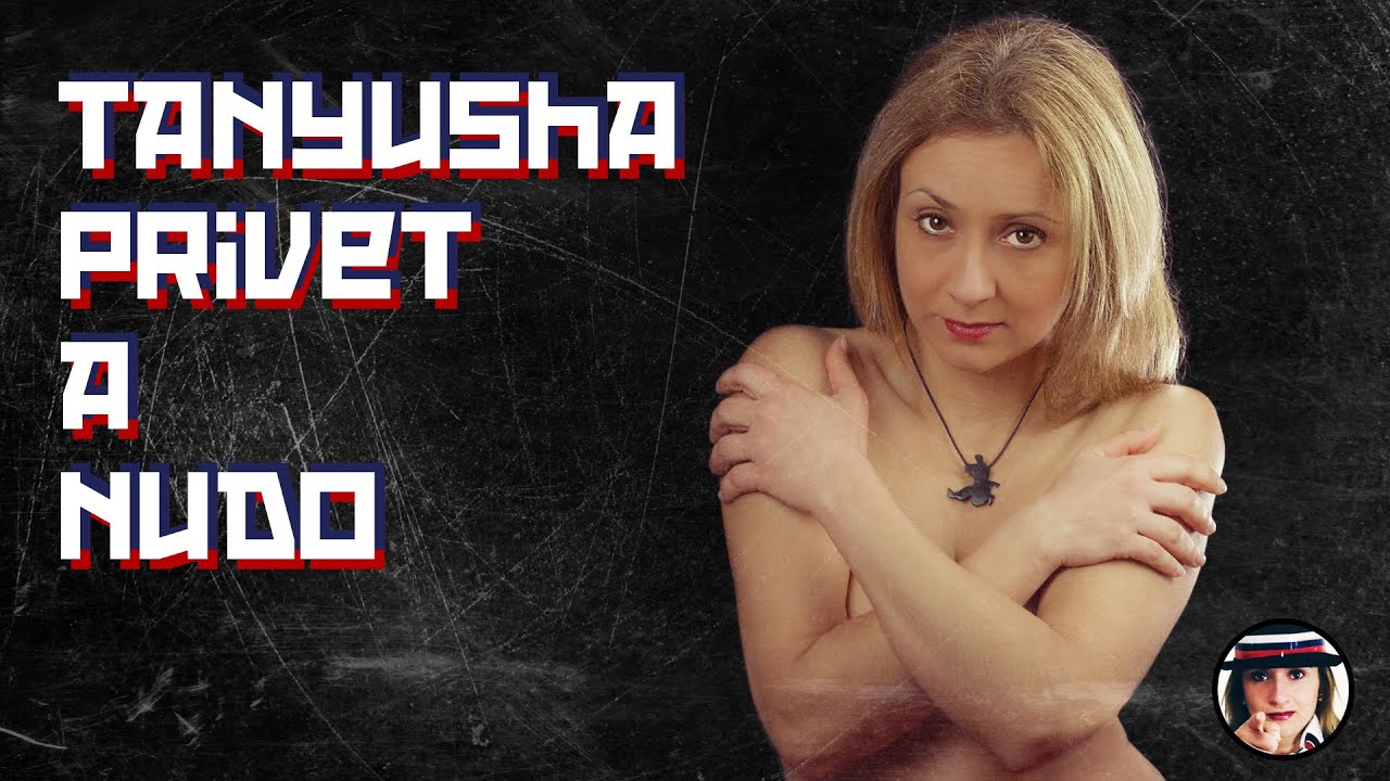 Tanyusha Privet a Nudo