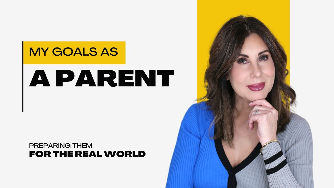 My Parenting Goals: Preparing Children for the Real World