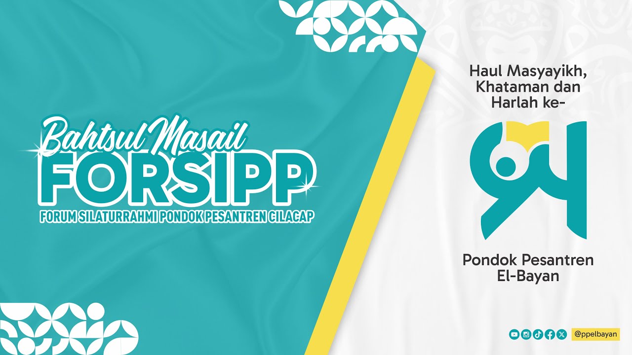 BAHTSUL MASAIL FORSIPP | MENYAMBUT HAUL, KHATAMAN & HARLAH KE-94 PP EL-BAYAN