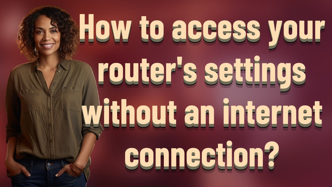 How to access your router's settings without an internet connection?