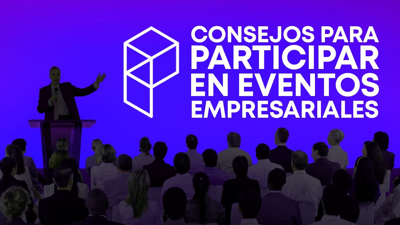 10 CONSEJOS PARA PARTICIPAR EN EVENTOS EMPRESARIALES