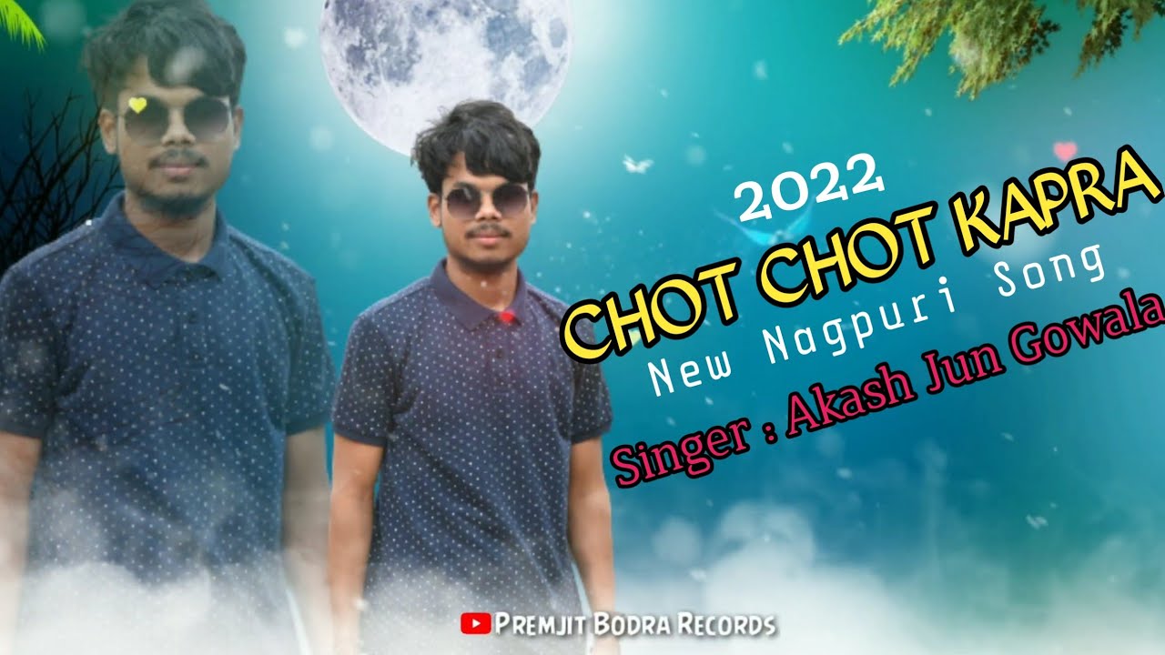 Chot Chot Kapra । New Nagpuri Song । Akash Jun Guwala । Bunty Studio Ranchi । Premjit Bodra Records